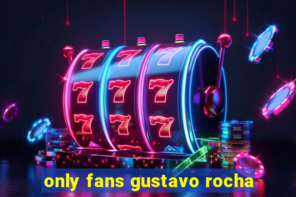 only fans gustavo rocha